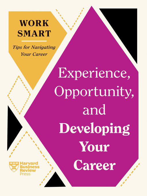 Title details for Experience, Opportunity, and Developing Your Career by Harvard Business Review - Available